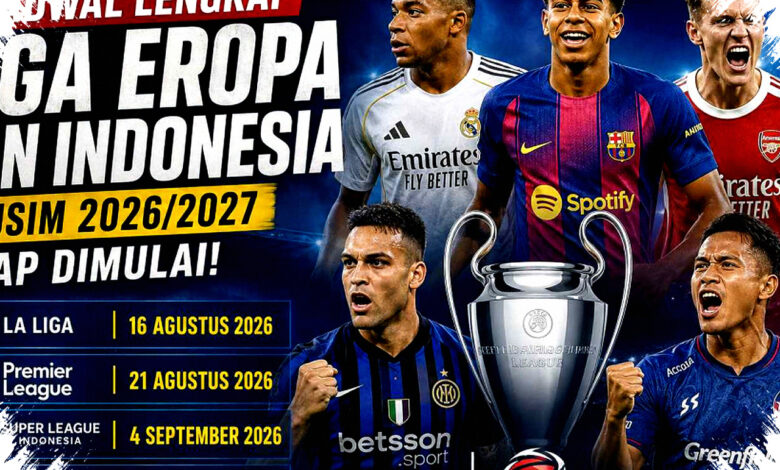 5 Kompetisi Buka Musim 2026/2027, La Liga Melaju Sebelum Premier League dan UCL
