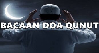 Doa Qunut Subuh Arab, Latin dan Artinya, Serta Tata Cara Sholat