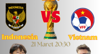 21-03-2024 – World Cup : Indonesia – Vietnam Ambisi Indonesia Harus Menang Untuk Melawan Vietnam, Strategi Yang Dibuat Tae-Yong Shin