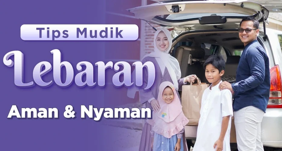 Tips Mudik Lebaran 2025: Perjalanan Lancar dan Nyaman